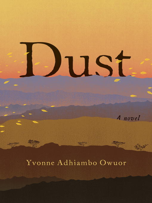 Title details for Dust by Yvonne Adhiambo Owuor - Wait list